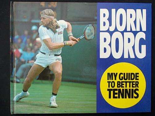 BJORN BORG My Guide to Better Tennis - Dennis Hart