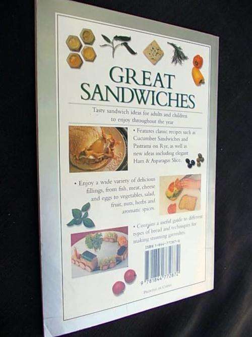 GREAT SANDWICHES - A sensational collection of more than 30 satisfying snacks