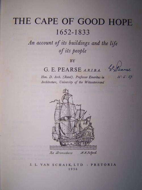 The Cape Of Good Hope. 1652-1833. Signed by Prof G.E. Pearse (15.5.57)