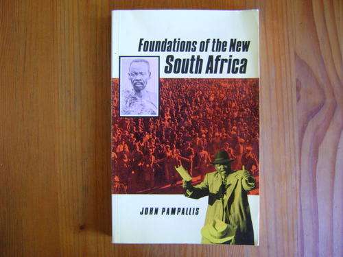 Foundations of the New South Africa. John Pampallis