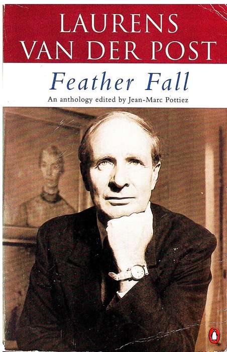 Laurens van der Post: Feather Fall An Anthology - Pottiez, J (Ed.)