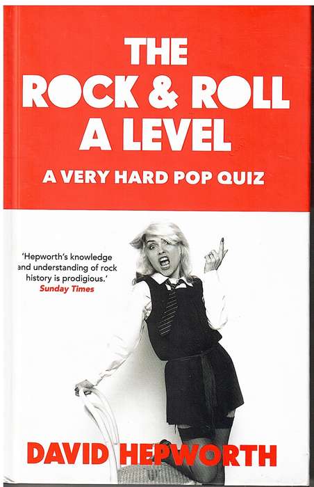 The Rock and Roll A Level : A Very Hard Pop Quiz - David Hepworth
