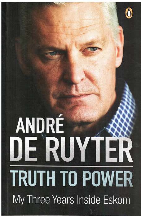 Truth to Power: My Three Years Inside Eskom - Andre de Ruyter [2024 Sunday Times Lit Awards Longlist