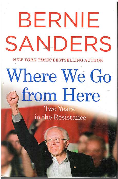 Where We Go From Here: Two Years in the Resistance - Bernie Sanders