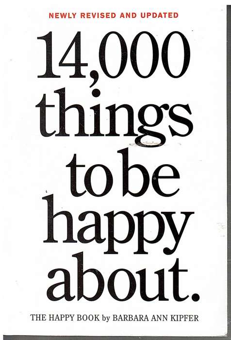 14,000 Things To Be Happy About: The Happy Book - Barbara Ann Kipfer