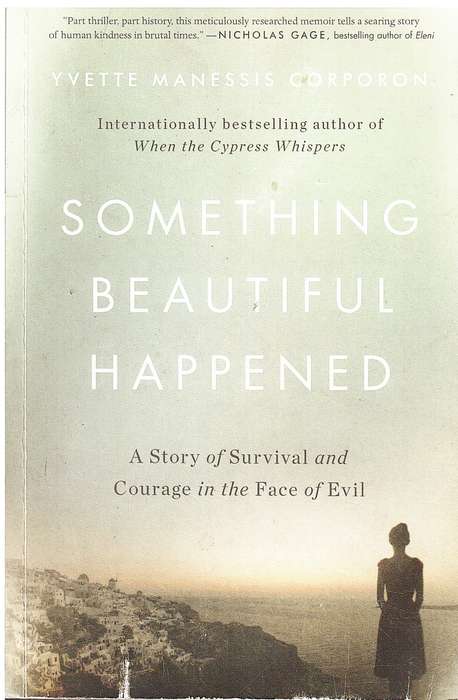 Something Beautiful Happened: A Story of Survival and Courage in the Face of Evil - Yvette Corporon