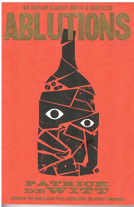 Ablutions - Patrick deWitt