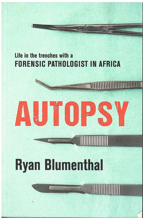 Autopsy: Life in the Trenches with a Forensic Pathologist in Africa - Ryan Blumenthal