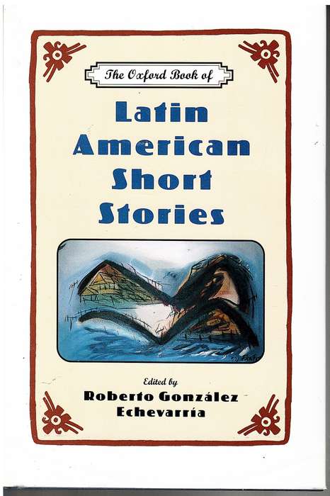 The Oxford Book of Latin American Short Stories - Roberto Gonzalez Echevarria (Ed.)