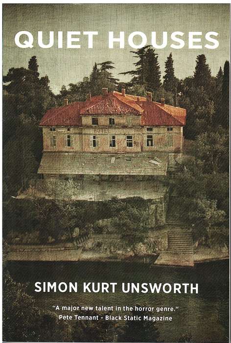 Quiet Houses - Simon Kurt Unsworth