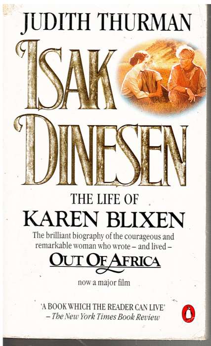 Isak Dinesen: The Life of Karen Blixen - Judith Thurman