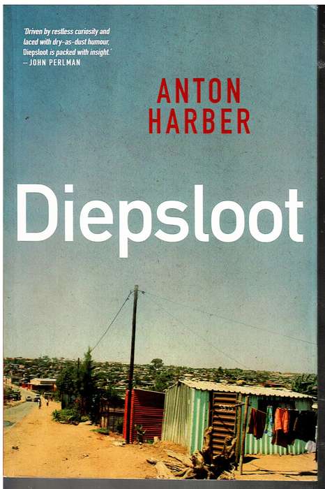Diepsloot - Anton Harber