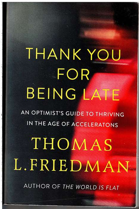 Thank You For Being Late - Thomas L Friedman