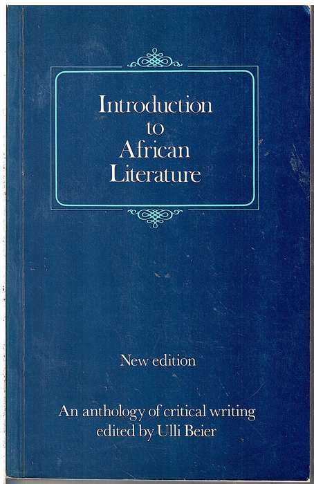 Introduction to African Literature: An Anthology of Critical Writing - Ulli Beier (Ed.)