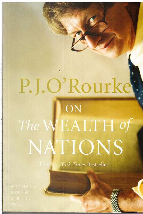 On The Wealth Of Nations - PJ O'Rourke