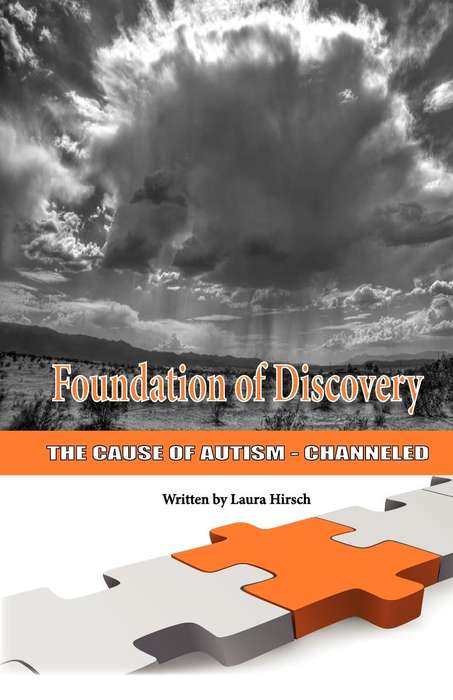 Foundation of Discovery: The Cause of Autism - Channeled Paperbac