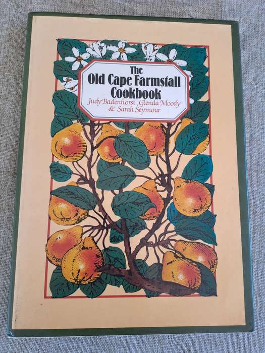 The Old Cape Farmstall Cookbook - Judy Badehorst, Glenda Moody and Sarah Seymour