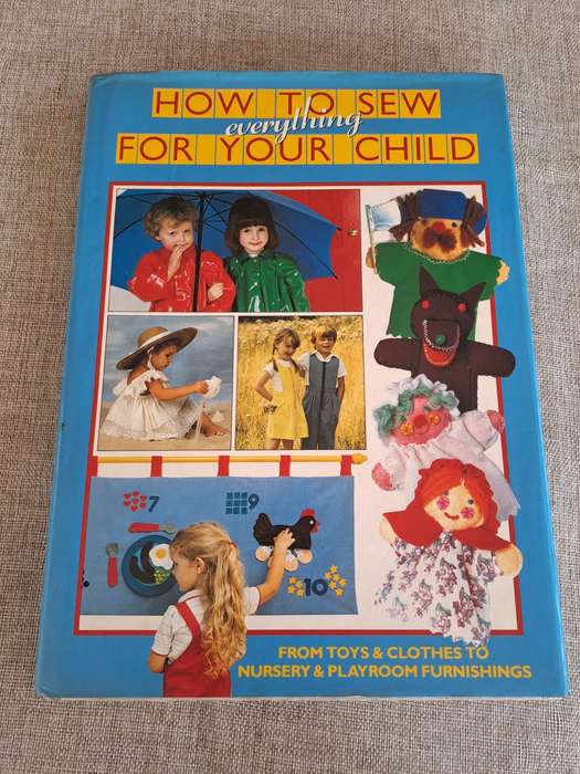 How To Sew Everything For Your Child - Rosemary Wibberley