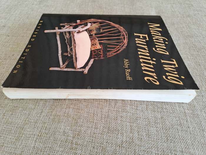 Making Twig Furniture & Household Things Revised Edition - Abby Ruoff