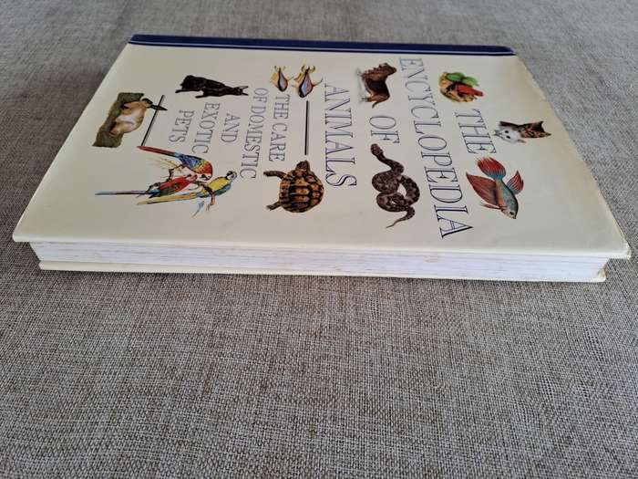 The Encyclopedia of Animals - The Care of Domestic and Exotic Pets