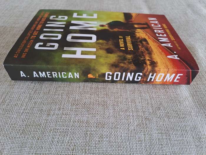 Going Home a Novel of Survival - Book 1 of the Survivalist Series - A. American