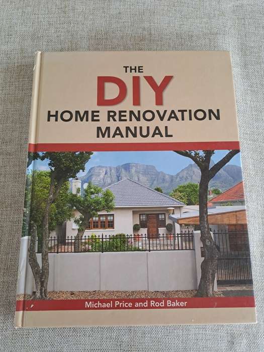 The DIY Home Renovation Manual - Michael Price and Rod Baker