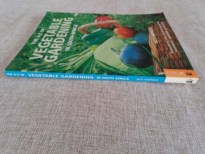 The A-Z of Vegetable Gardening in South Africa - Jack Hadfield
