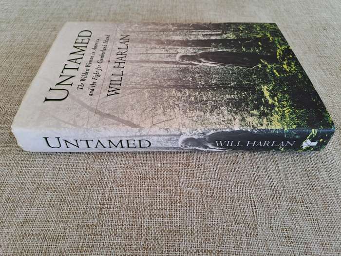 Untamed The Wildest Woman in America and the Fight for Cumberland Island - Will Harlan