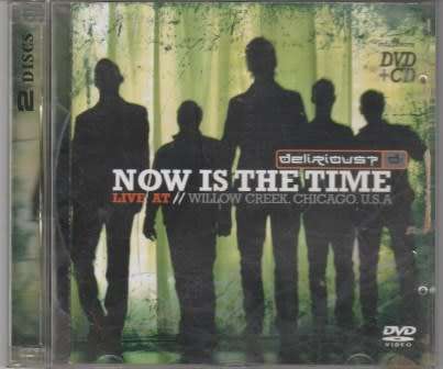 Delirious? - Now is the time