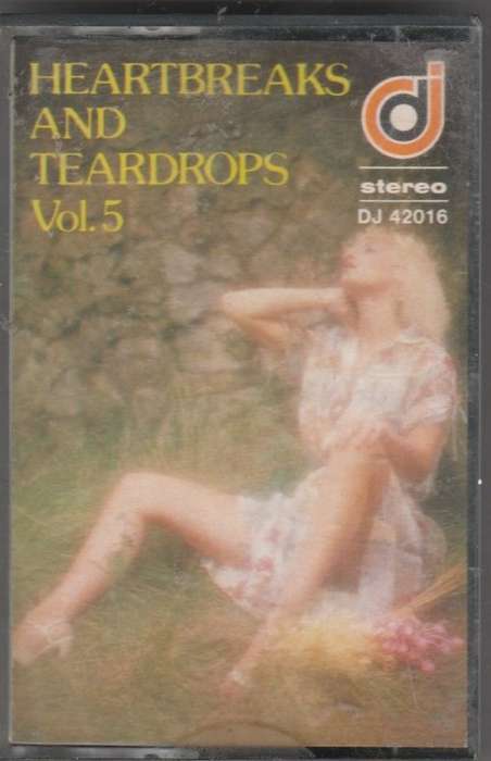 Heartbreaks and teardrops vol. 5