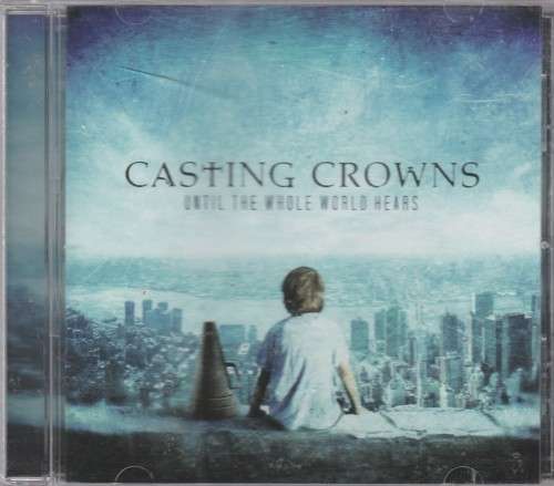 Casting Crowns - Until the whole world hears