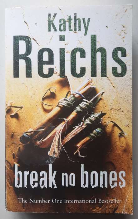 Break no bones - Kathy Reichs