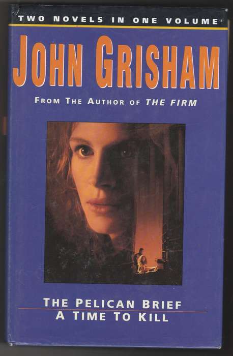 The Pelican Brief/ A Time To Kill - John Grisham