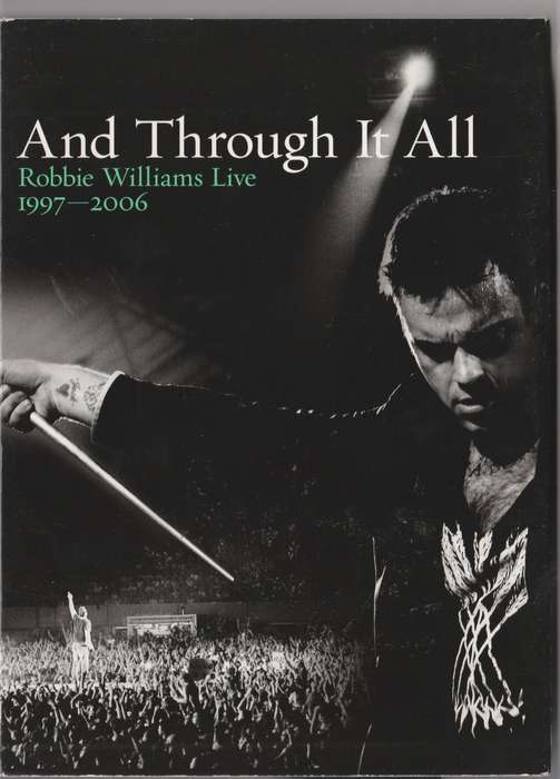 And through it all - Robbie Williams live 1997-2006