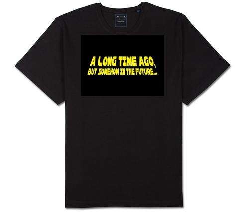 A LONG TIME AGO.... T-SHIRT
