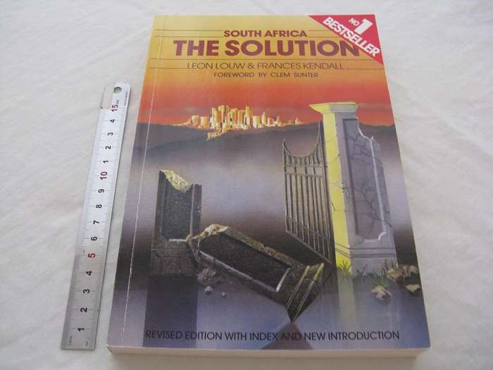 SOUTH AFRICA - THE SOLUTION. LEON LOUW & FRANCES KENDALL. SC. 253P.
