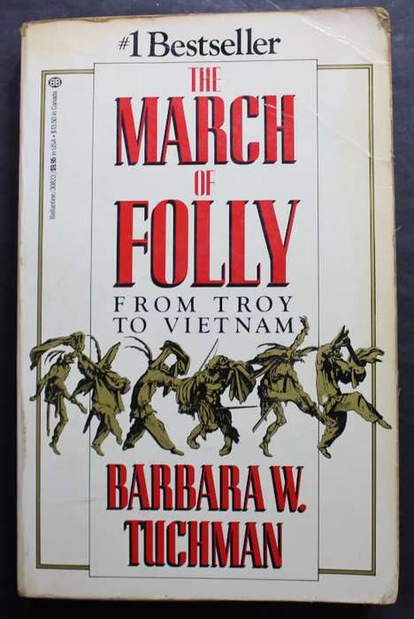 The March Of Folly From Troy to Vietnam by Barbara Tuchman Softcover Book