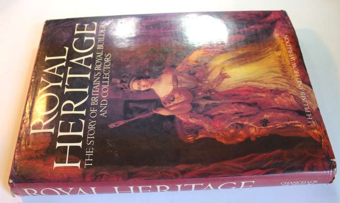 Royal Heritage by J H Plumb and Huw Wheldon Hardcover Book