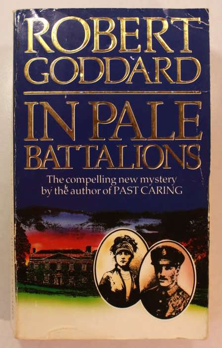 In Pale Battalions by Robert Goddard Softcover Book