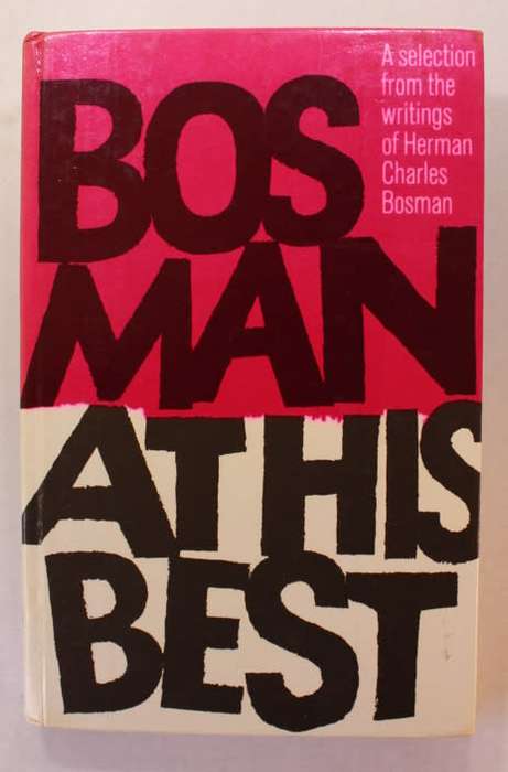 Bosman At His Best A Choice Of Stories & Sketches by Herman Charles Bosman Ed by Abrahams Hardcover