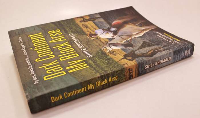 Dark Continent My Black Arse by Sihle Khumalo Softcover Book