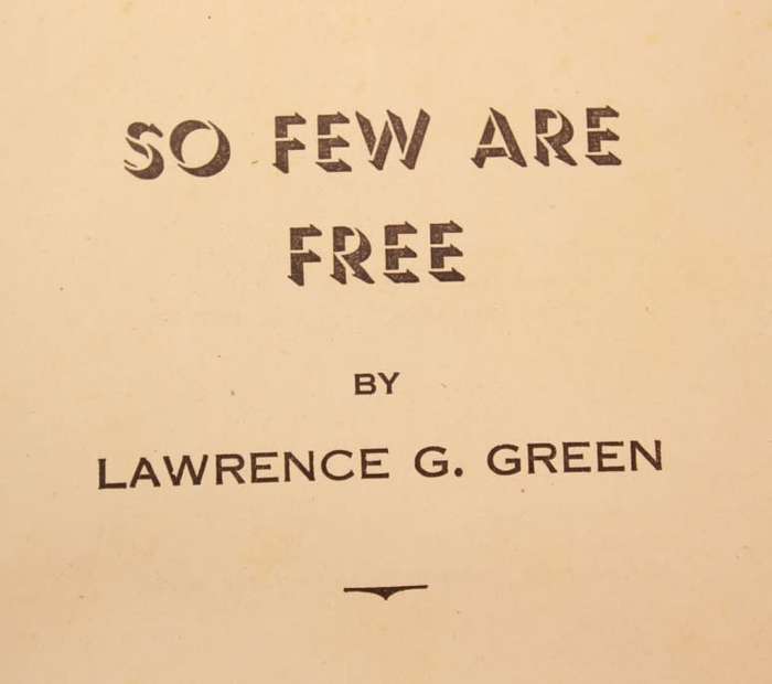 So Few Are Free by Lawrence G Green Hardcover Book