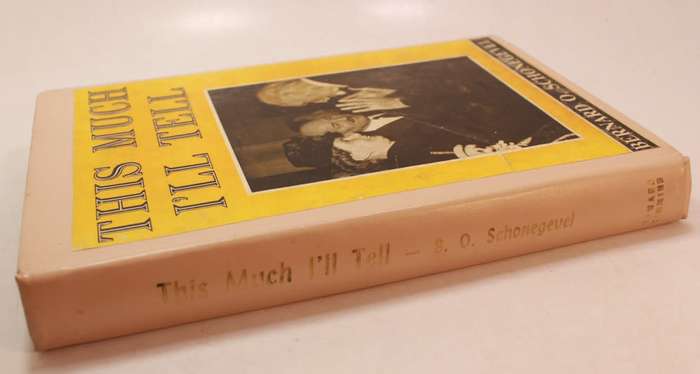 This much I'll Tell by Bernard O. Schonegevel Autographed Hardcover Book
