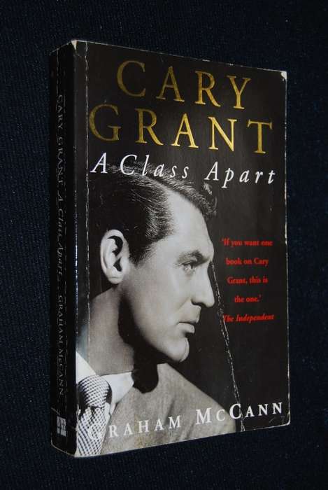CARY GRANT A CLASS APART