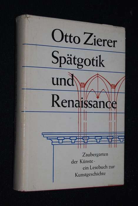 OTTO ZIERER SPATGOTIK UND RENAISSANCE