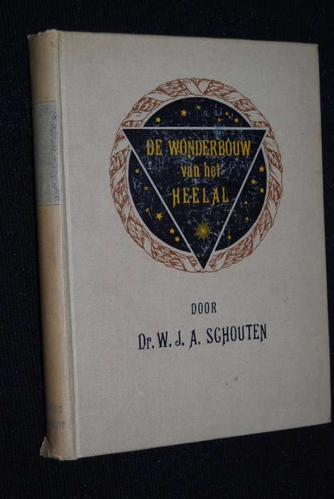DE WONDERBOUW VAN HET HEELAL DOOR DR. W.J.A. SCHOUTEN