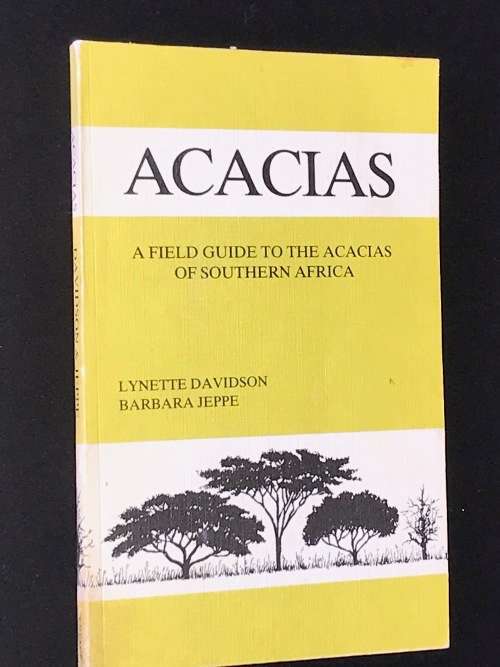 ACACIAS - A FIELD GUIDE FOR SOUTHERN AFRICA BY LYNETTE DAVIDSON & BARBARA JEPPE