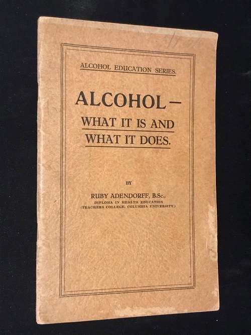 ALCOHOL - WHAT IT IS AND WHAT IT DOES BY RUBY ADENDORFF: ALCOHOL EDUCATION SERIES