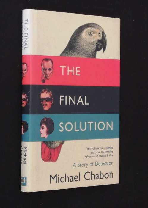 THE FINAL SOLUTION, A STORY OF DETECTION BY MICHAEL CHABON