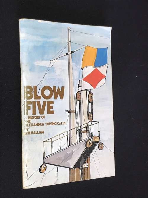BLOW FIVE A HISTORY OF THE ALEXANDER TOWING CO. LTD BY WB HALLAM